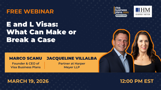 E and L Visas: What Can Make or Break a Case