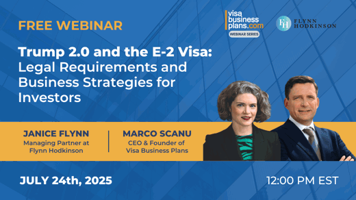 WEBINAR: Trump 2.0 and the E-2 Visa: Legal Requirements and Business Strategies for Investors